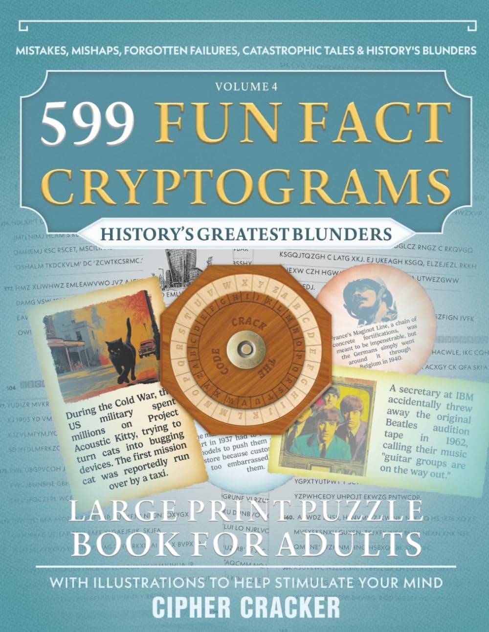 Cover of 599 Fun Fact Cryptograms (History's Greatest Blunders Edition)